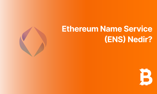 Ethereum Name Service (ENS) Nedir?